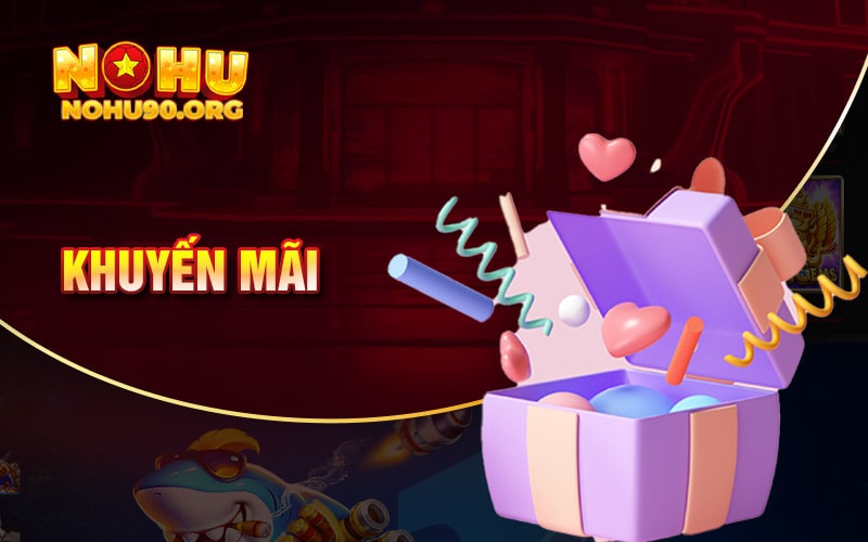 Giới Thiệu NoHu90 - Một Cổng Game Cá Cược Trực Tuyến Online 2 Khuyến mãi Nohu90